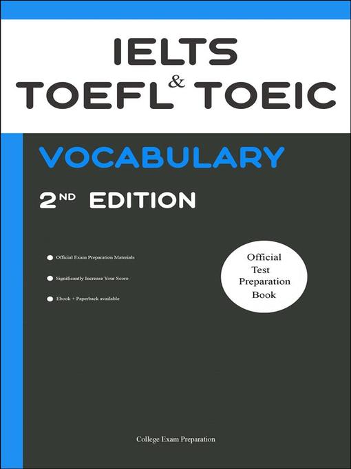 Title details for IELTS,TOEFL, and TOEIC Vocabulary 2020 Edition by College Exam Preparation - Available